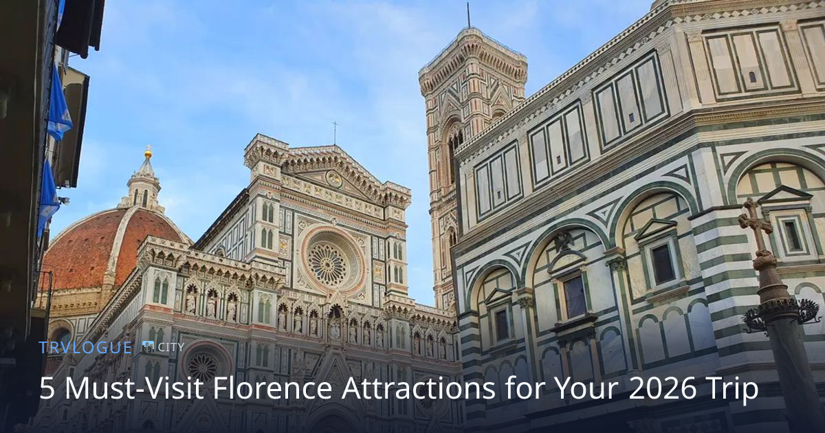 5 Must-Visit Florence Attractions for Your 2026 Trip | TRVLOGUE