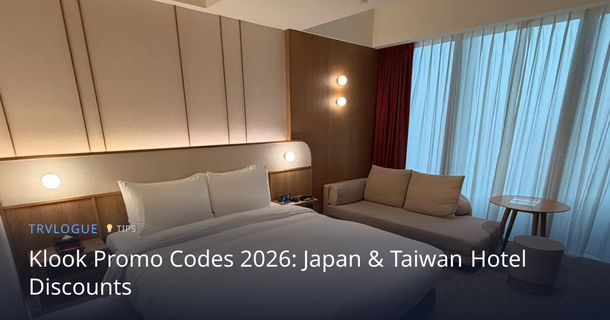 Klook Promo Codes 2026: Japan & Taiwan Hotel Discounts | TRVLOGUE